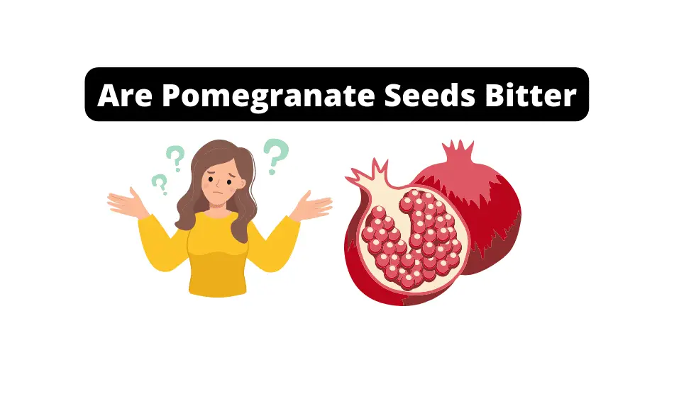 Are Pomegranate Seeds Bitter